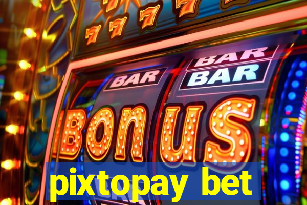 pixtopay bet